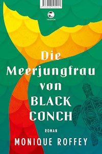 Die Meerjungfrau von Black Conch - Monique Roffey - E-Book