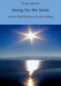 Honig für die Seele - Birgit Spoerl - E-Book