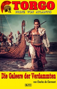 Torgo - Prinz von Atlantis 01: Die Galeere der Verdammten - Charles de Clermont - E-Book
