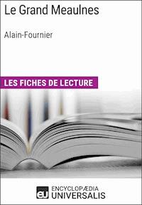 Le Grand Meaulnes d'Alain-Fournier - Encyclopaedia Universalis - E-Book