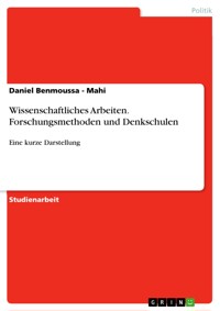 Wissenschaftliches Arbeiten. Forschungsmethoden und Denkschulen - Daniel Benmoussa - Mahi - E-Book