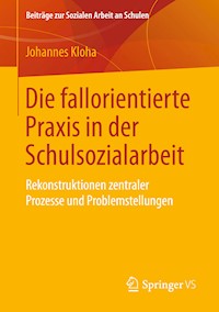 Die fallorientierte Praxis in der Schulsozialarbeit - Johannes Kloha - E-Book