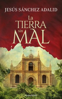 La tierra sin mal - Jesús Sánchez Adalid - E-Book