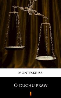 O duchu praw - Monteskiusz - E-Book
