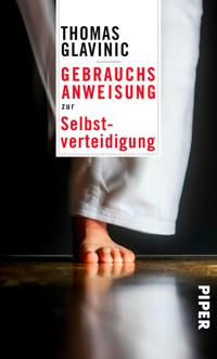 Gebrauchsanweisung zur Selbstverteidigung - Thomas Glavinic - E-Book