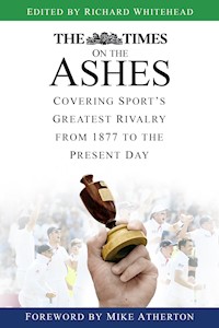The Times on the Ashes - Richard Whitehead - E-Book
