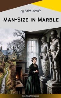 Man-Size in Marble - Edith Nesbit - E-Book
