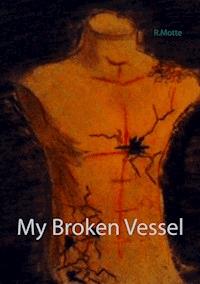 My Broken Vessel - R. Motte - E-Book