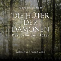 Die Hüter der Dämonen - Das Erbe der Hüter - Nadine Decher-Smith - Hörbuch