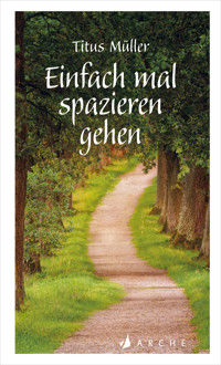 Einfach mal spazieren gehen - Titus Müller - E-Book