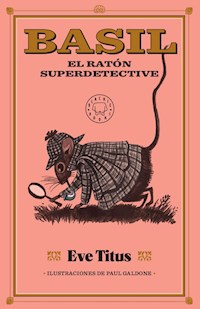 Basil, el ratón superdetective - Eve Titus - E-Book