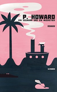 Ein Seemann und ein Musketier - P. Howard - E-Book