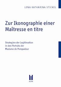 Zur Ikonographie einer Maîtresse en titre - Lena K Stickel - E-Book