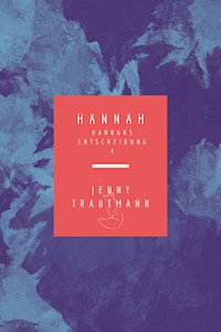 Hannah: Hannahs Entscheidung - Jenny Trautmann - E-Book