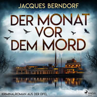 Der Monat vor dem Mord (Kriminalroman aus der Eifel) - Jacques Berndorf - Hörbuch
