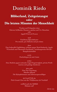 Bibberland, Zeitgeistangst oder Die letzten Minuten der Menschheit - Dominik Riedo - E-Book