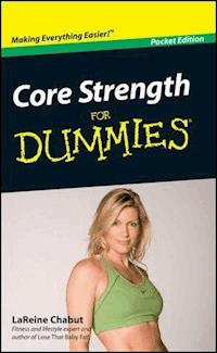 Core Strength For Dummies, Portable Edition, Pocket Edition - LaReine Chabut - E-Book
