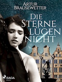 Die Sterne lügen nicht - Artur Brausewetter - E-Book