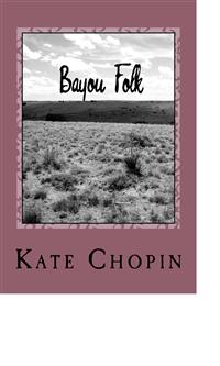 Bayou Folk - Kate Chopin - E-Book