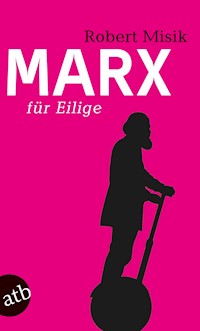 Marx für Eilige - Robert Misik - E-Book