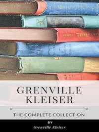 Grenville Kleiser – The Complete Collection - Grenville Kleiser - E-Book