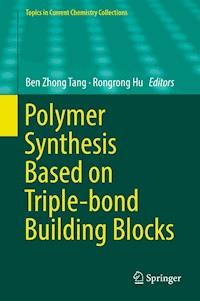Polymer Synthesis Based on Triple-bond Building Blocks -  - E-Book