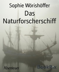 Das Naturforscherschiff - Sophie Wörishöffer - E-Book