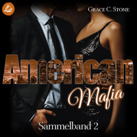 American Mafia: Sammelband 2 - Grace C. Stone - Hörbuch