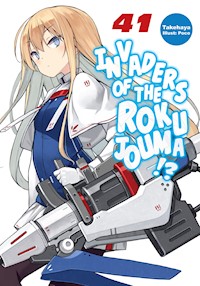 Invaders of the Rokujouma!? Volume 41 - Takehaya - E-Book