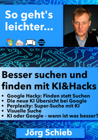 Suchen wie ein Profi: Hacks und KI - Jörg Schieb - E-Book