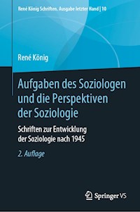 Aufgaben des Soziologen und die Perspektiven der Soziologie - René König - E-Book