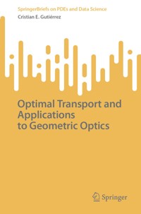 Optimal Transport and Applications to Geometric Optics - Cristian E. Gutiérrez - E-Book