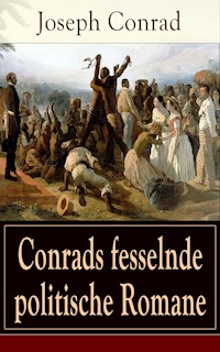Conrads fesselnde politische Romane - Joseph Conrad - E-Book