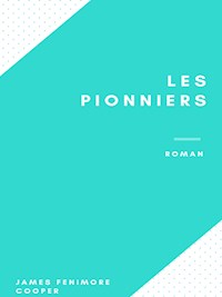 Les Pionniers - James Fenimore Cooper - E-Book