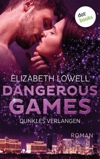 Dangerous Games - Dunkles Verlangen - Elizabeth Lowell - E-Book