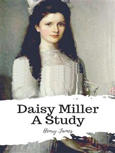Daisy Miller A Study - Henry James - E-Book