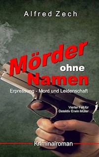 Mörder ohne Namen - Alfred Zech - E-Book