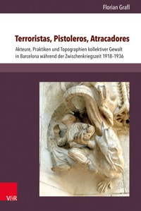 Terroristas, Pistoleros, Atracadores - Florian Grafl - E-Book
