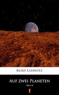 Auf zwei Planeten - Kurd Lasswitz - E-Book