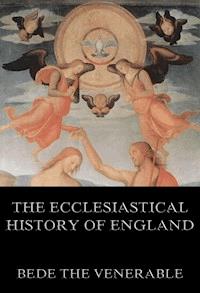 Bede's Ecclesiastical History of England - The Honorable Bede - E-Book