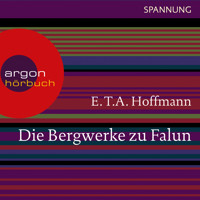 Die Bergwerke zu Falun (Ungekürzte Lesung) - E.T.A. Hoffmann - Hörbuch