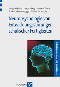 Neuropsychologie von Entwicklungsstörungen schulischer Fertigkeiten - Angela Heine - E-Book