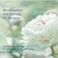 Herzensgebete sind Nahrung für die Seele - Gabriele - Hörbuch