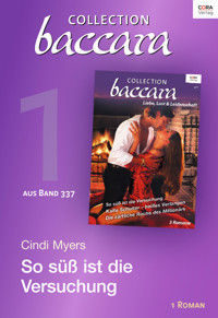 Collection Baccara Band 377 - Titel 1: So süß ist die Versuchung - Cindi Myers - E-Book