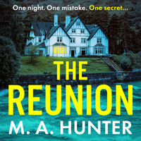 Reunion - One night. One mistake. One secret... (Unabridged) - M A Hunter - Hörbuch