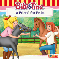 Bibi and Tina, A Friend for Felix - Ulf Tiehm - Hörbuch
