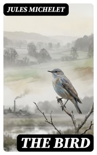 The Bird - Jules Michelet - E-Book