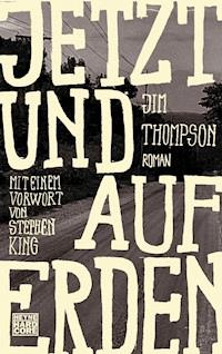 Jetzt und auf Erden - Jim  Thompson - E-Book