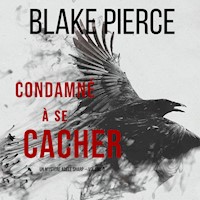 Condamné à se cacher (Un Mystère Adèle Sharp — Volume 3) - Blake Pierce - Hörbuch