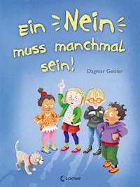 Ein Nein muss manchmal sein! (Starke Kinder, glückliche Eltern) - Dagmar Geisler - E-Book